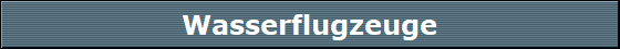 Wasserflugzeuge